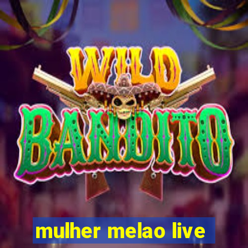 mulher melao live